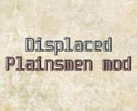 MOD displaced plainsmen mod